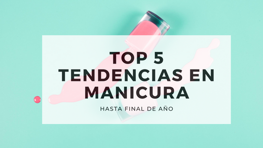 Top 5 Tendencias En Colores Y Diseños De Uñas De Ahora A Final De Año