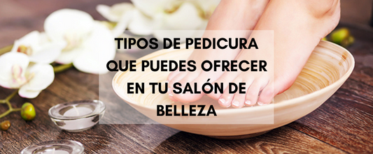 Tipos de Pedicura que puedes ofrecer en tu salón de belleza