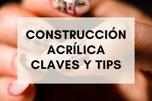 CONSTRUCCIÓN EN ACRÍLICO:  CONSEJOS CLAVE