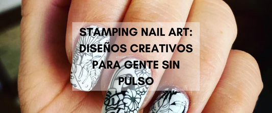 ¿Qué es el stamping en uñas? Información, materiales y mucho más